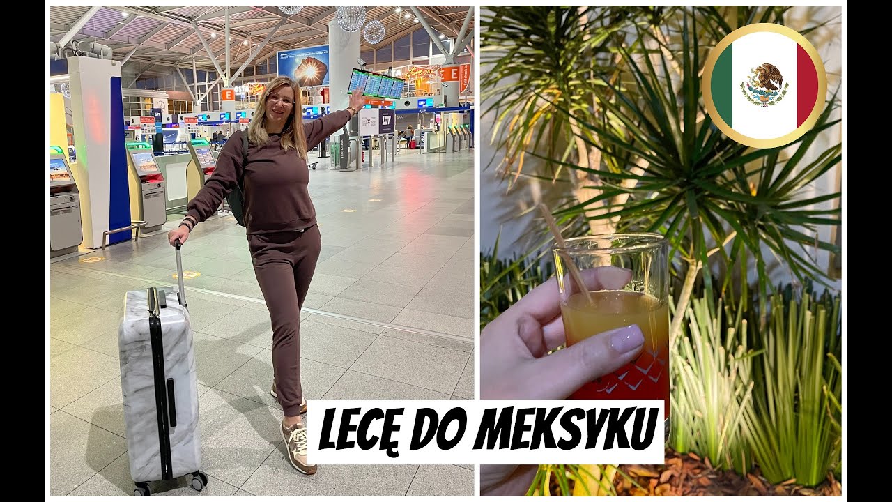 LECĘ DO MEKSYKU 🇲🇽