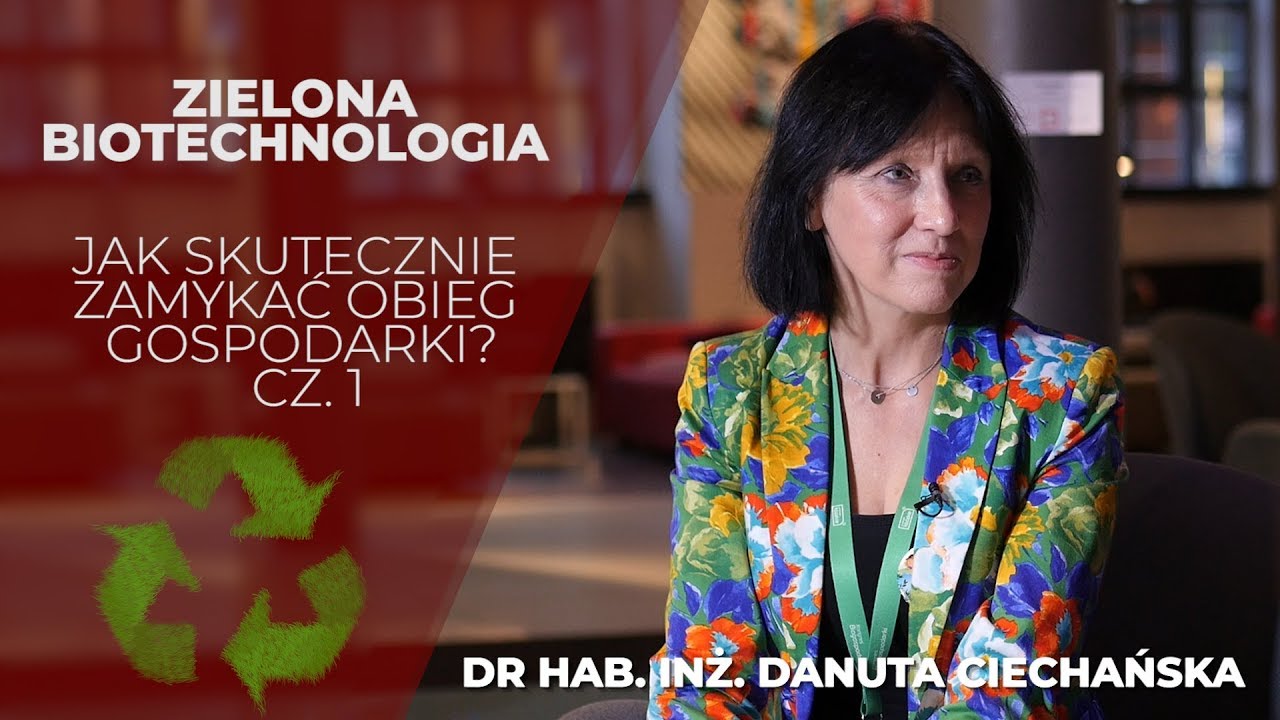 Bio-Tech Talk #9 &ndash; BIOGOSPODARKA na ratunek naszej planecie, cz. 1. *dr hab. inż. Danuta Ciechańska*