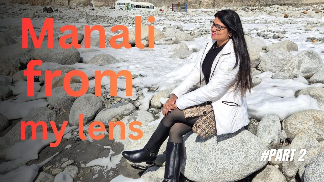 “Manali Trip Vlog | Snow, Cafe & Beautiful Mountains”