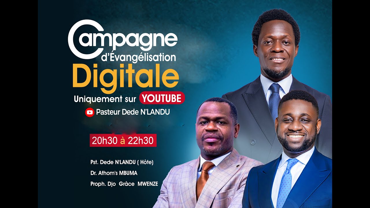 CAMPAGNE D'EVANGELISATION DIGITALE  / Pst Dede N'LANDU JOUR 2