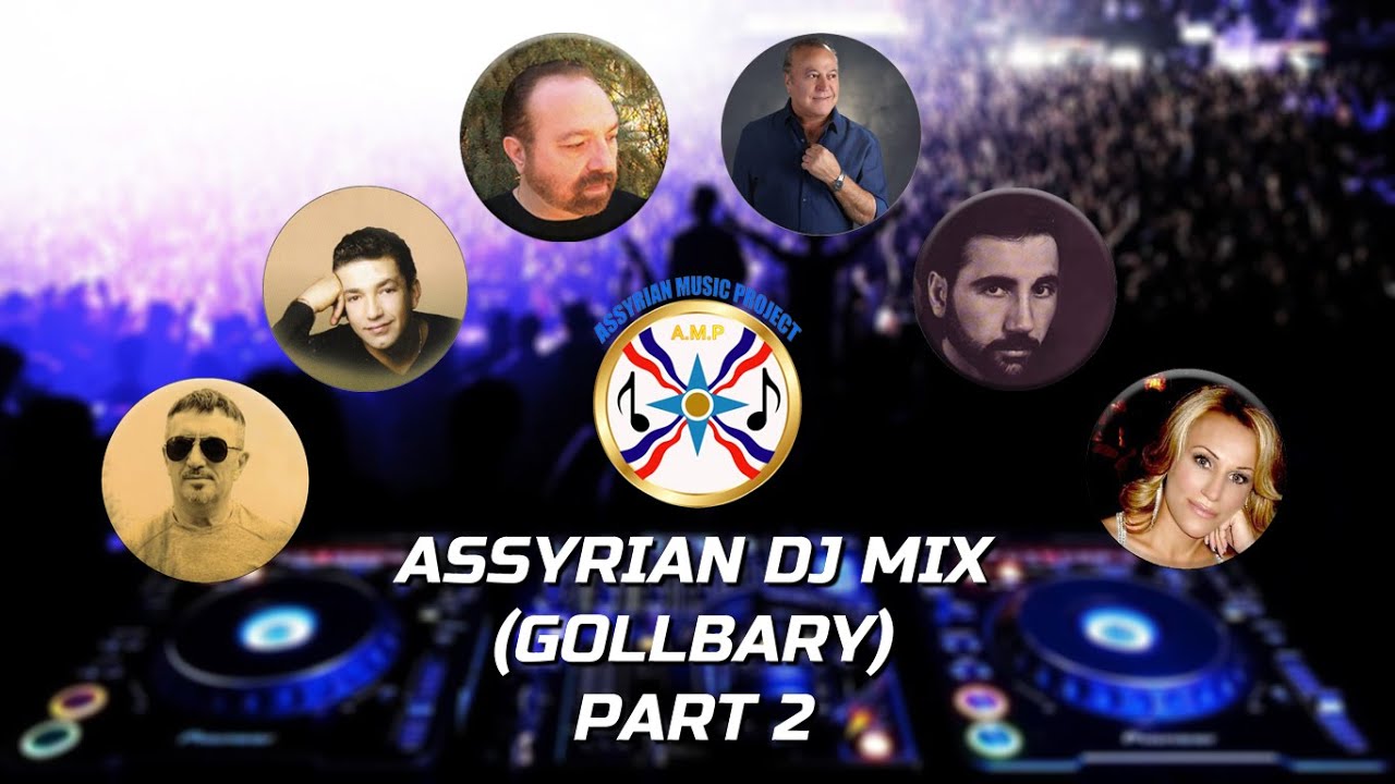 ASSYRIAN DJ MIX - (GOLLBARY) PART 2