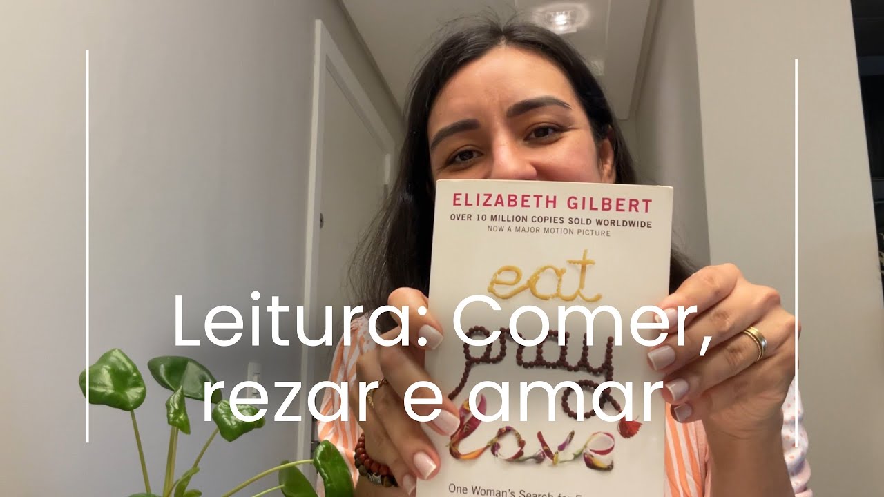 Leitura: Comer, Rezar e Amar
