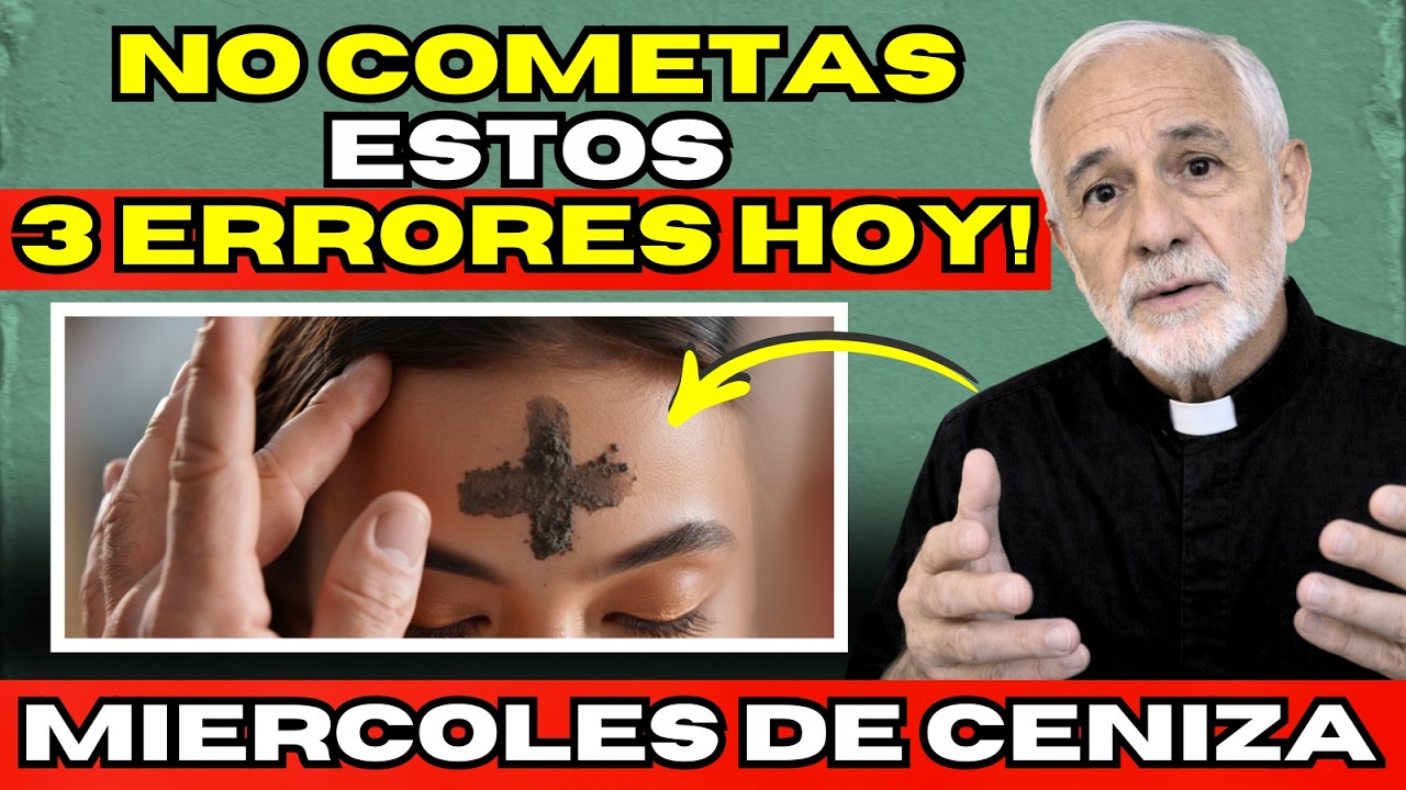 PADRE SAMUEL: 3 ERRORES QUE OFENDEN A DIOS EN EL MIÉRCOLES DE CENIZA