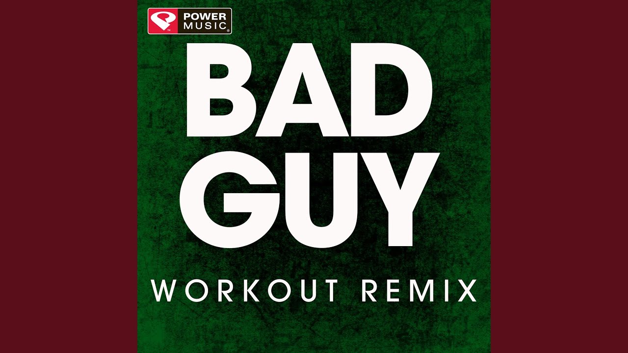 Bad Guy (Extended Workout Remix)