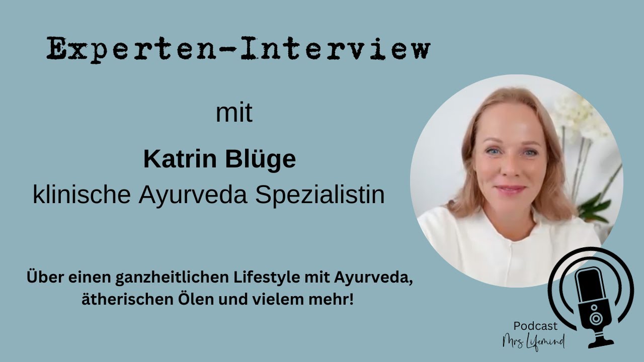 Im Interview mit klinischer Ayurveda Spezialistin Katrin Blüge - Was du wissen musst!