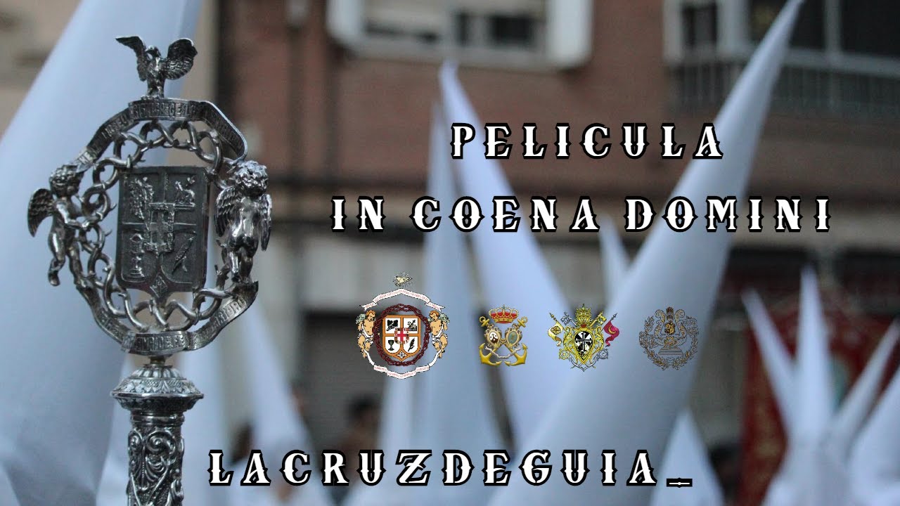 Pel&iacute;cula IN COENA DOMINI - Semana Santa Almer&iacute;a