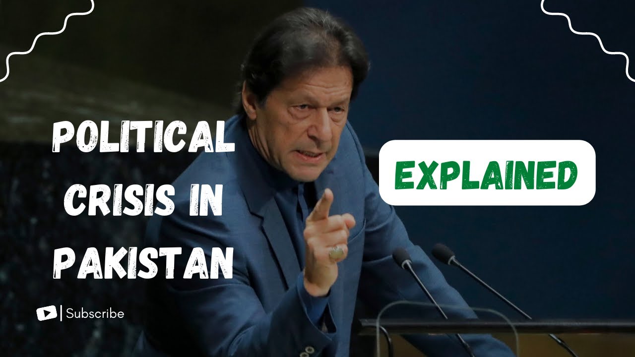 Imran Khan and Pakistan's Political Crisis Explained | Imran Khan Vs Pak Army | All You Need To Know