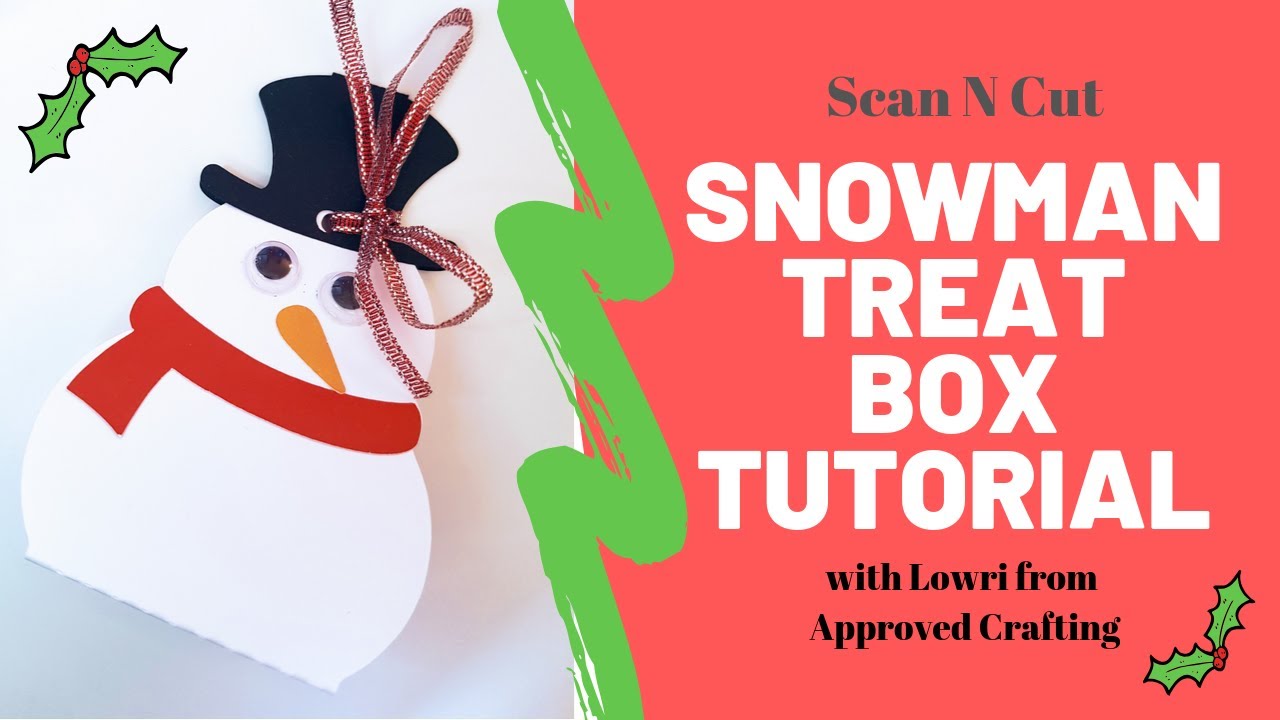SCAN N CUT SNOWMAN TREAT BOX TUTORIAL