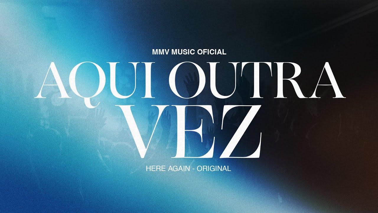 Aqui outra vez | Here again |  MMV MUSIC