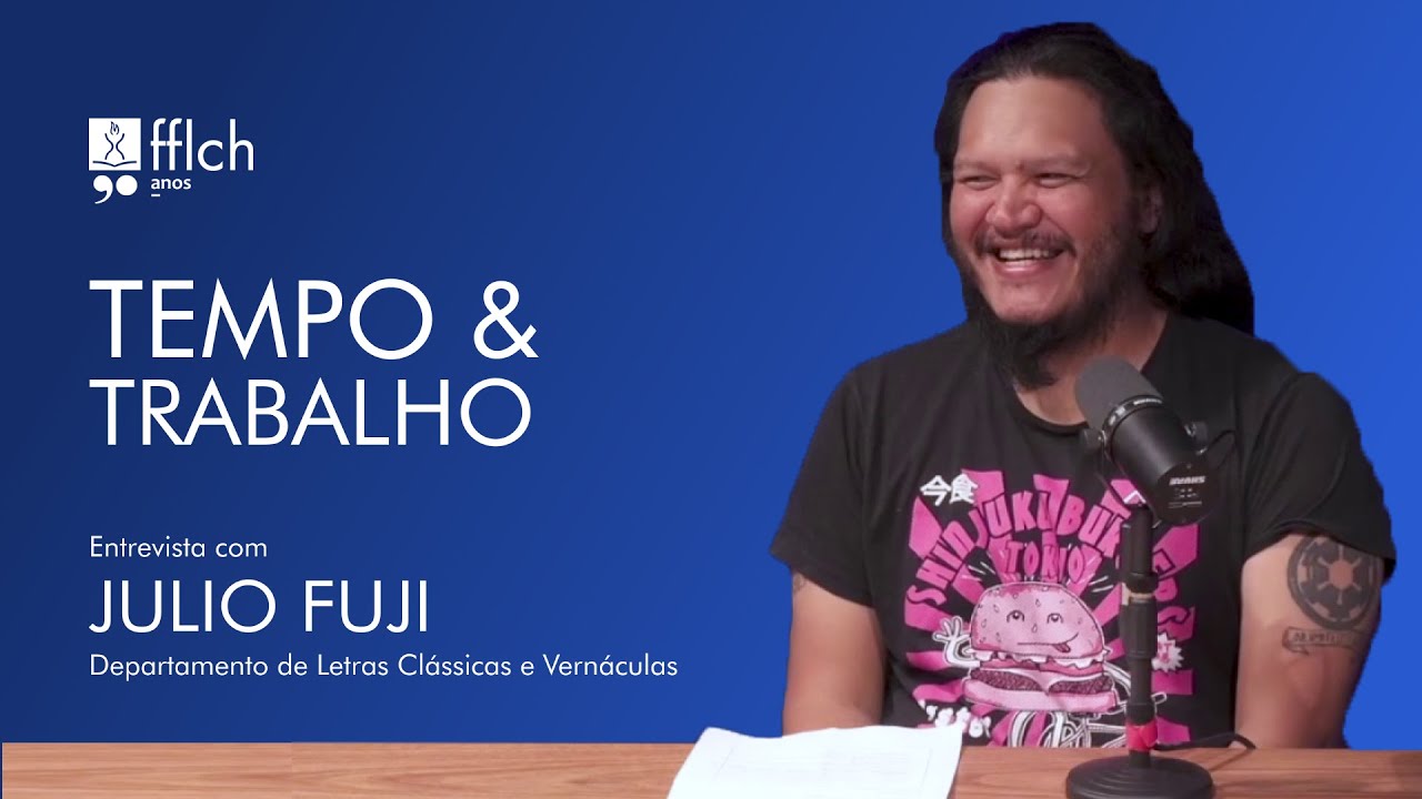 Projeto 90 anos FFLCH - Tempo e Trabalho: Júlio Henrique Hiroyuki Fuji