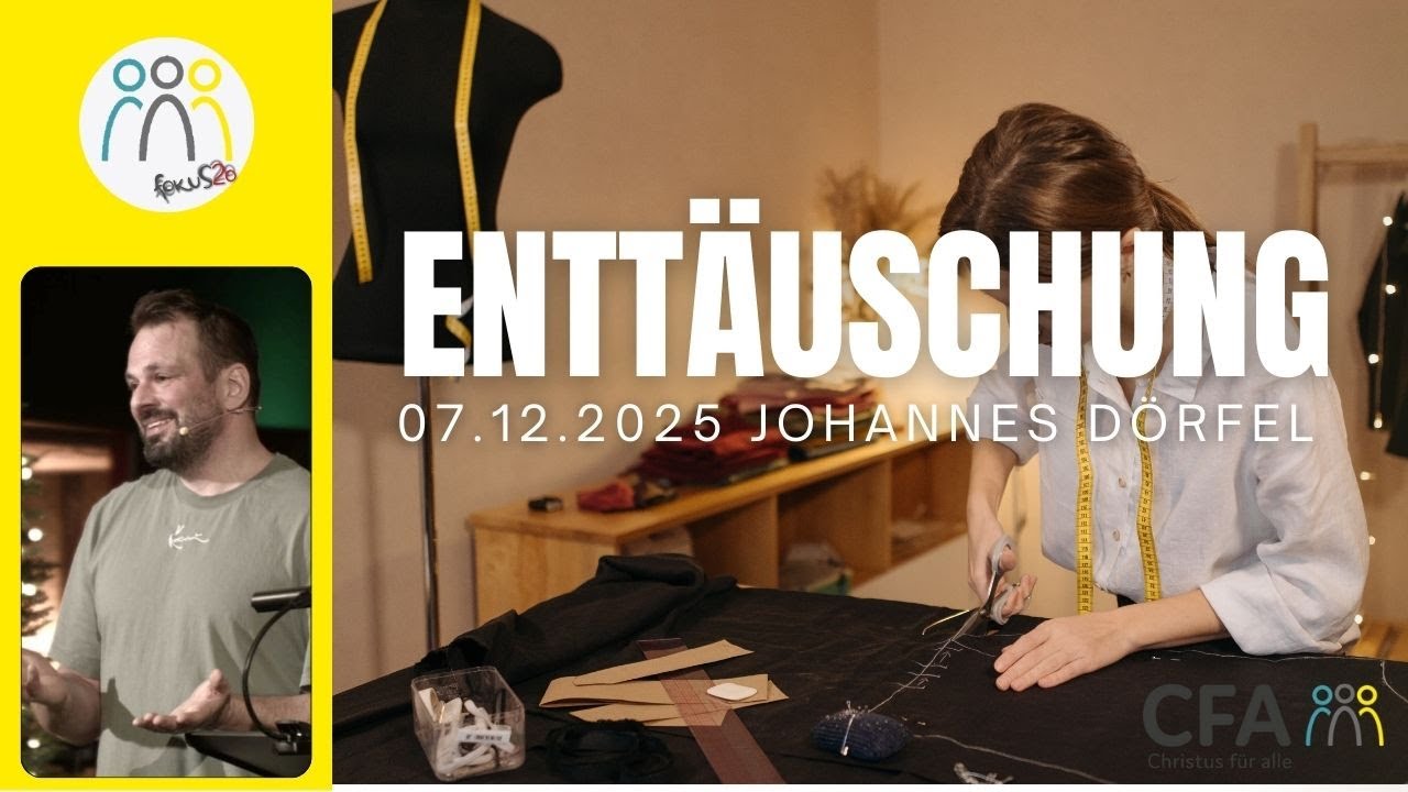 Predigt der CFA - Enttäuschung - Johannes Dörfel