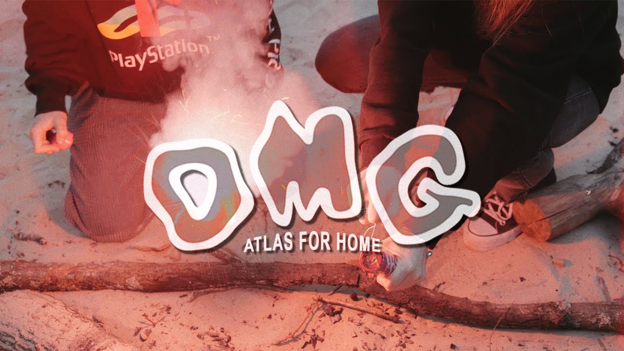 Atlas for Home - OMG (Official Music Video)