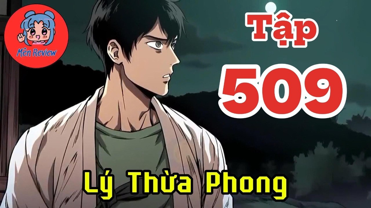 Tập 509: L&yacute; Thừa Phong _ Thực Lục Phong Thủy _ M&ecirc;n Review