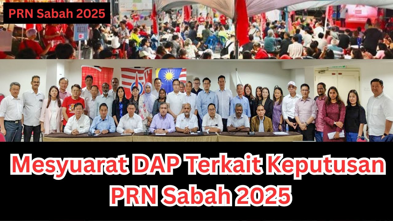 (PRN Sabah) DAP Mengadakan Mesyuarat Tergempar Untuk Membincangkan Keputusan PRN Sabah 2025