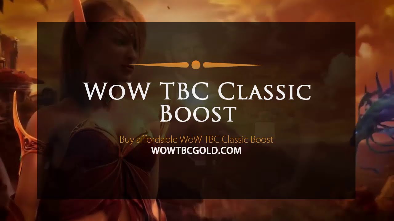 Buy WoW TBC Classic Boosting Services - WoWTBCGold.com