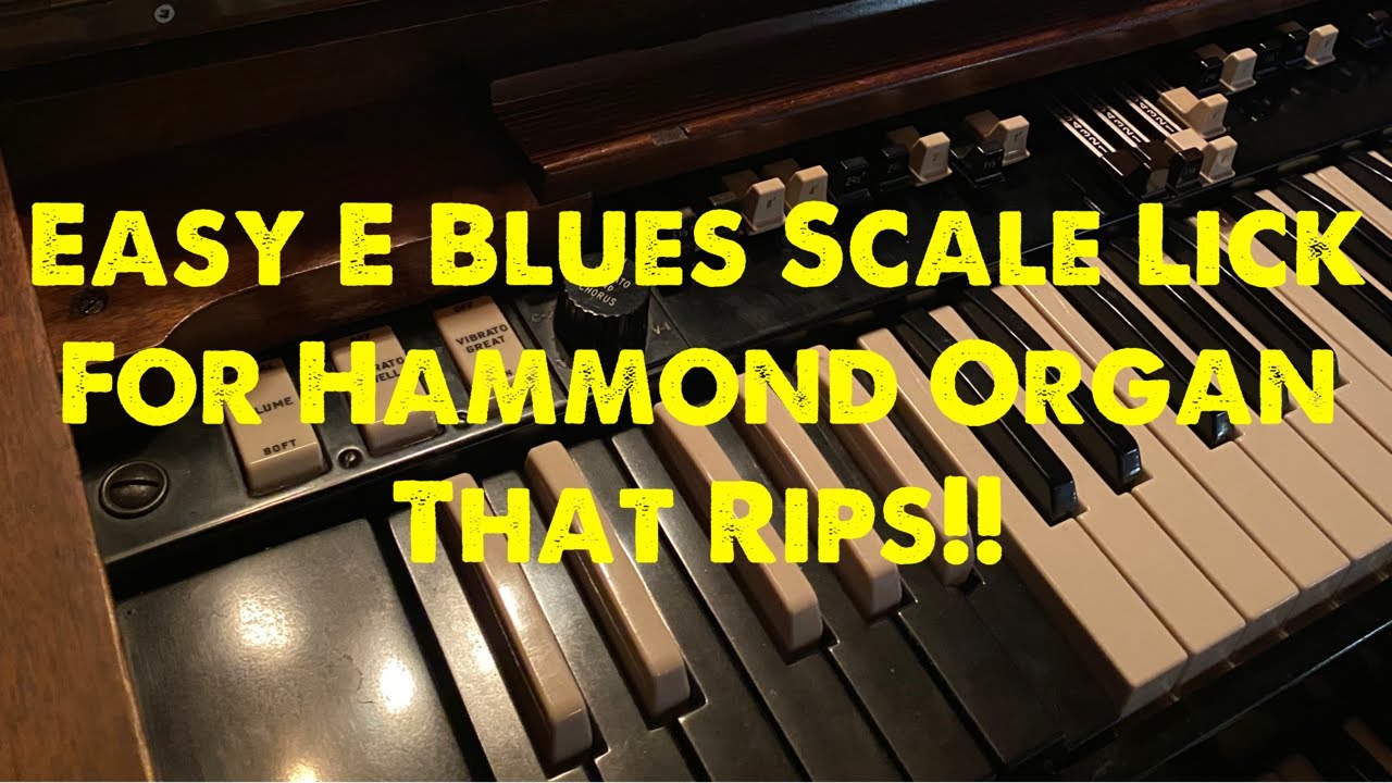Easy E Blues Scale Lick For Hammond Organ That Rips!!