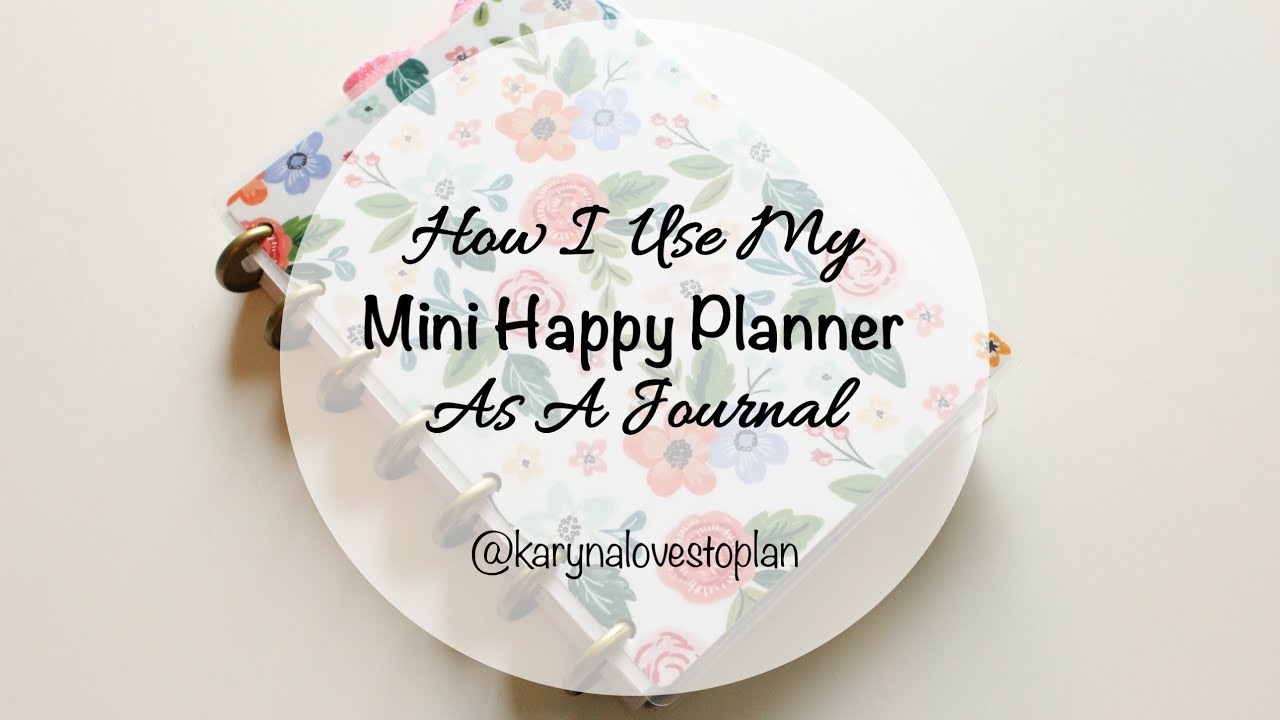 How I Use My Mini Happy Planner As A Journal