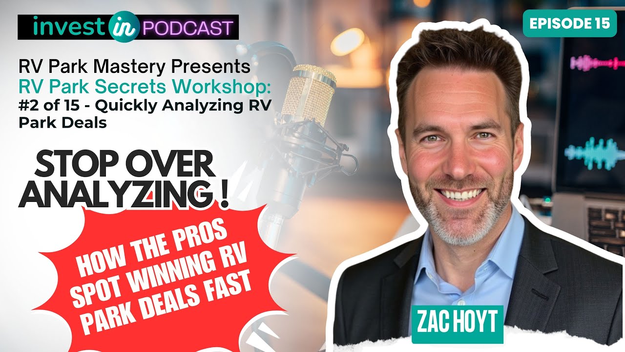 E15: Stop Overanalyzing! How the Pros Spot Winning RV Park Deals Fast