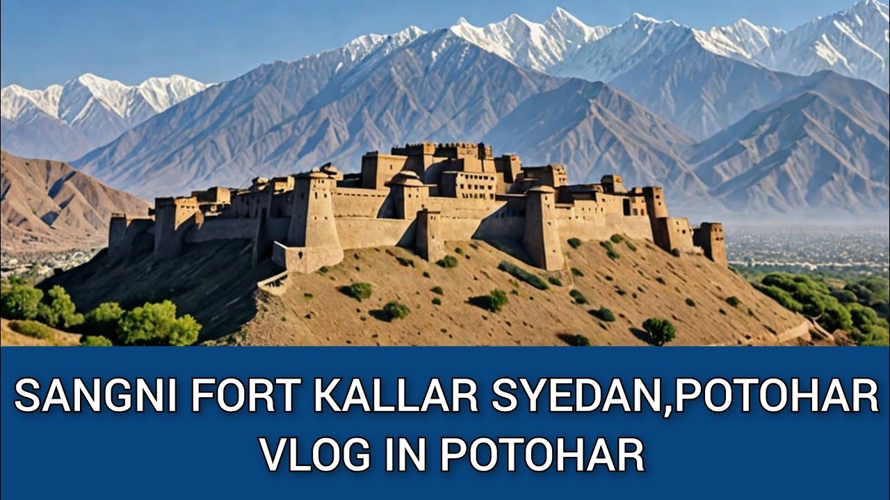 SANGNI FORT | KALLAR SYEDAN | POTOHAR | RAWALPINDI | PUNJAB PAKISTAN