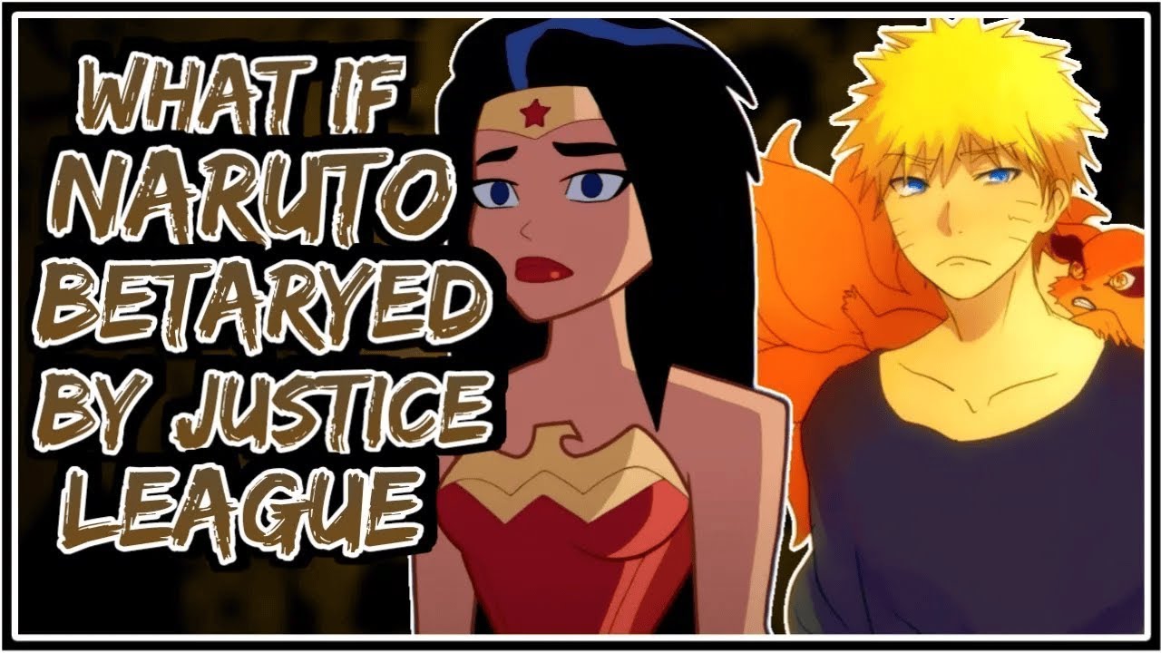 What If Naruto Betrayed By Justice League ||