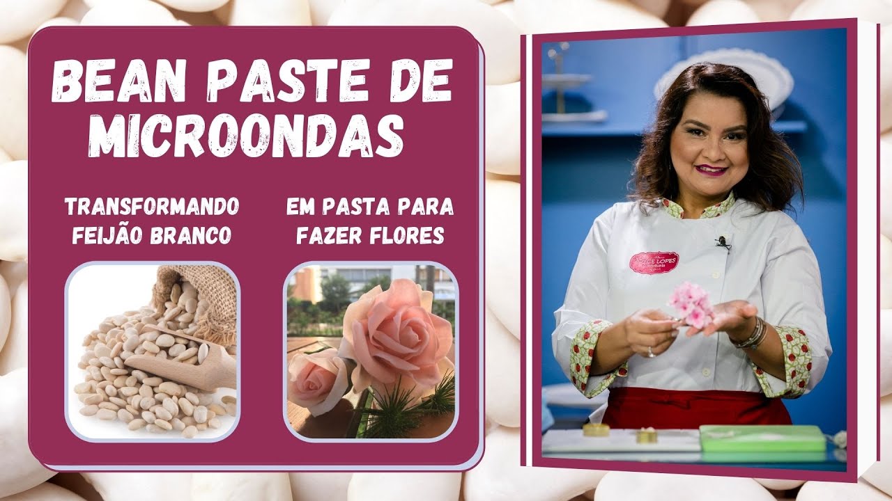 BEAN PASTE DE MICROONDAS - TRANSFORMANDO FEIJÃO EM PASTA DE FLORES By JOYCE LOPES CONFEITARIA