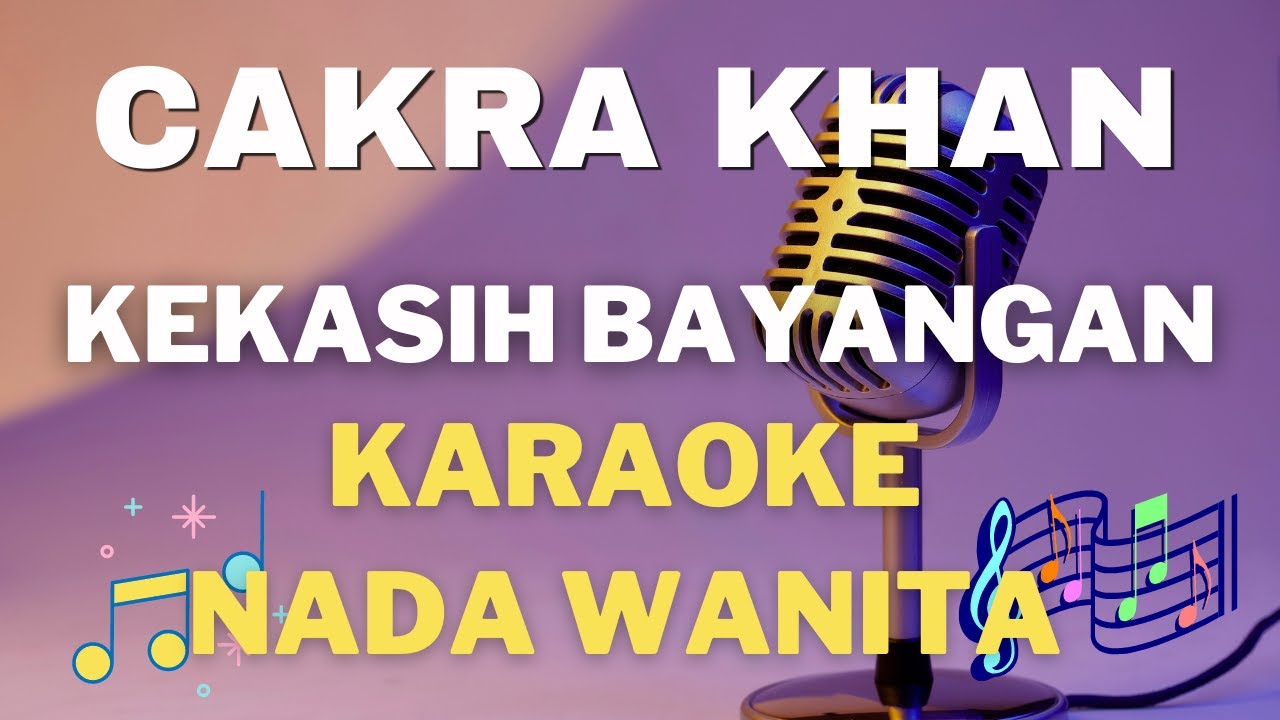 Cakra Khan - Kekasih Bayangan ( Nada Wanita ) - Karaoke tanpa vocal
