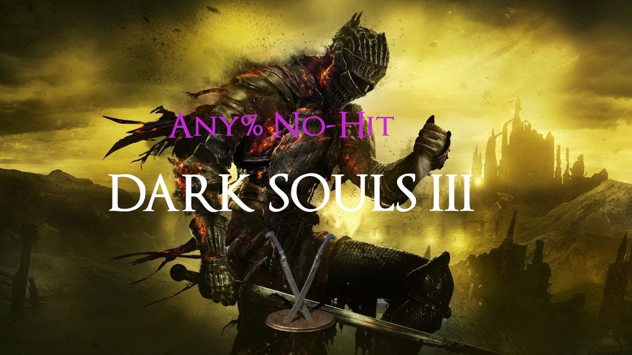 DARK SOULS 3 ANY% NO HIT RUN