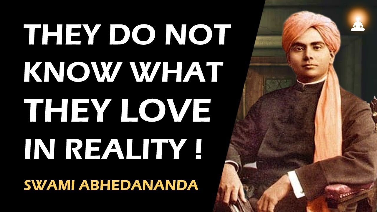 The SECRET of all Relationships | True Nature of Love | Swami Abhedananda