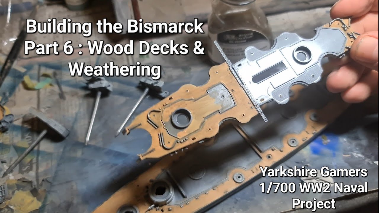 Building the Bismarck : Part 6 Wooden Decks and Weathering