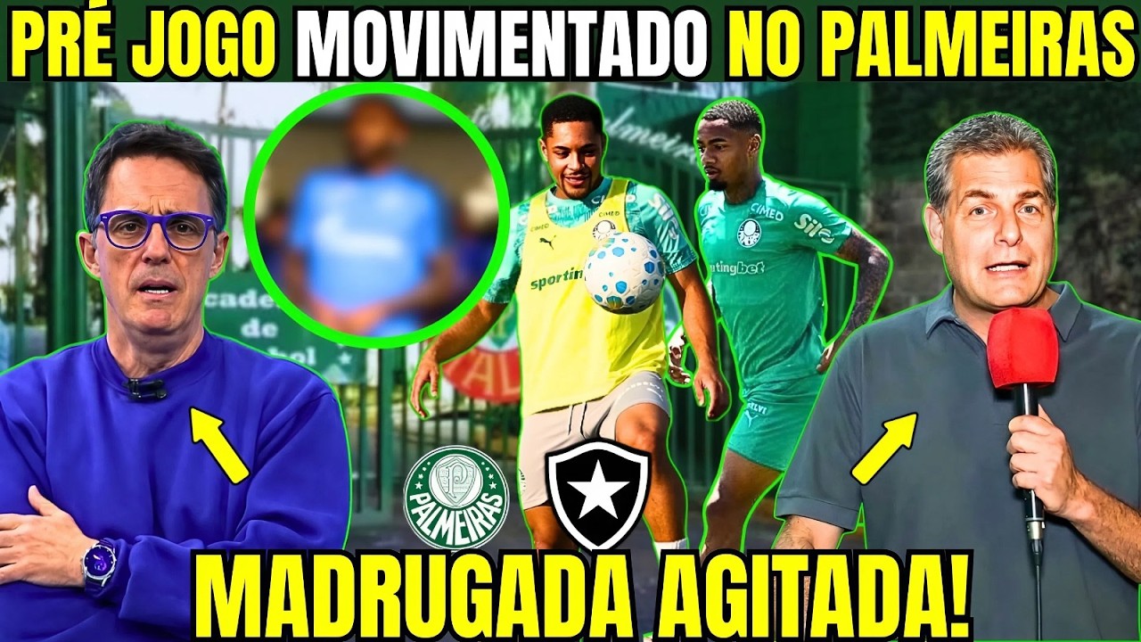 REVIRAVOLTA NO VERDÃO! PRÉ-JOGO DE PALMEIRAS x BOTAFOGO E ALAN PODE SER MOEDA DE TROCA!