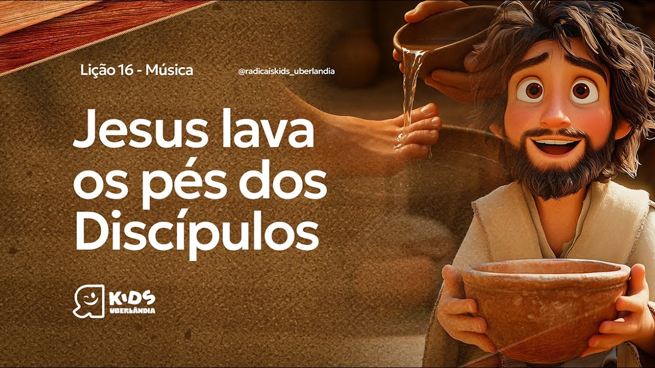 Desenho animado B&iacute;blico - Li&ccedil;&atilde;o 16 - Jesus lava os p&eacute;s dos Disc&iacute;pulos - / Musica / R Kids Uberl&acirc;ndia