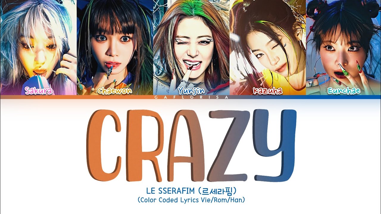 Vietsub | Crazy - LE SSERAFIM (Color Coded Lyrics)