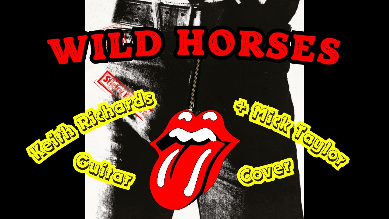 The Rolling Stones - Wild Horses (Sticky Fingers) Keith Richards + Mick Taylor Guitar Cover