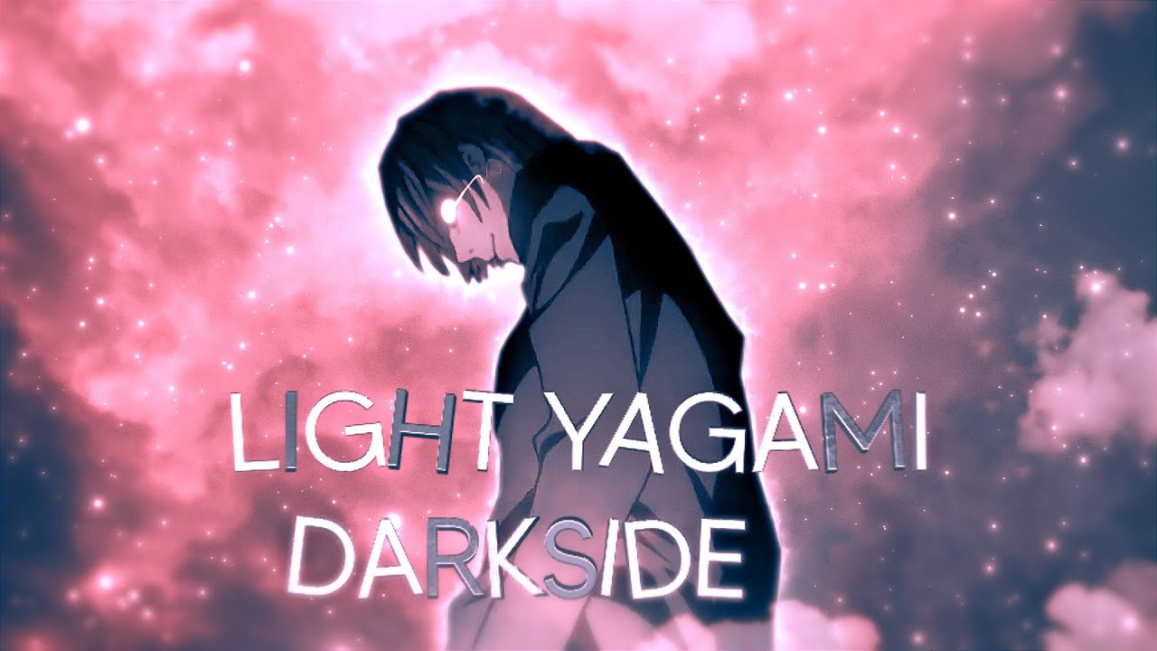 Light Yagami Darkside || Edit/AMV