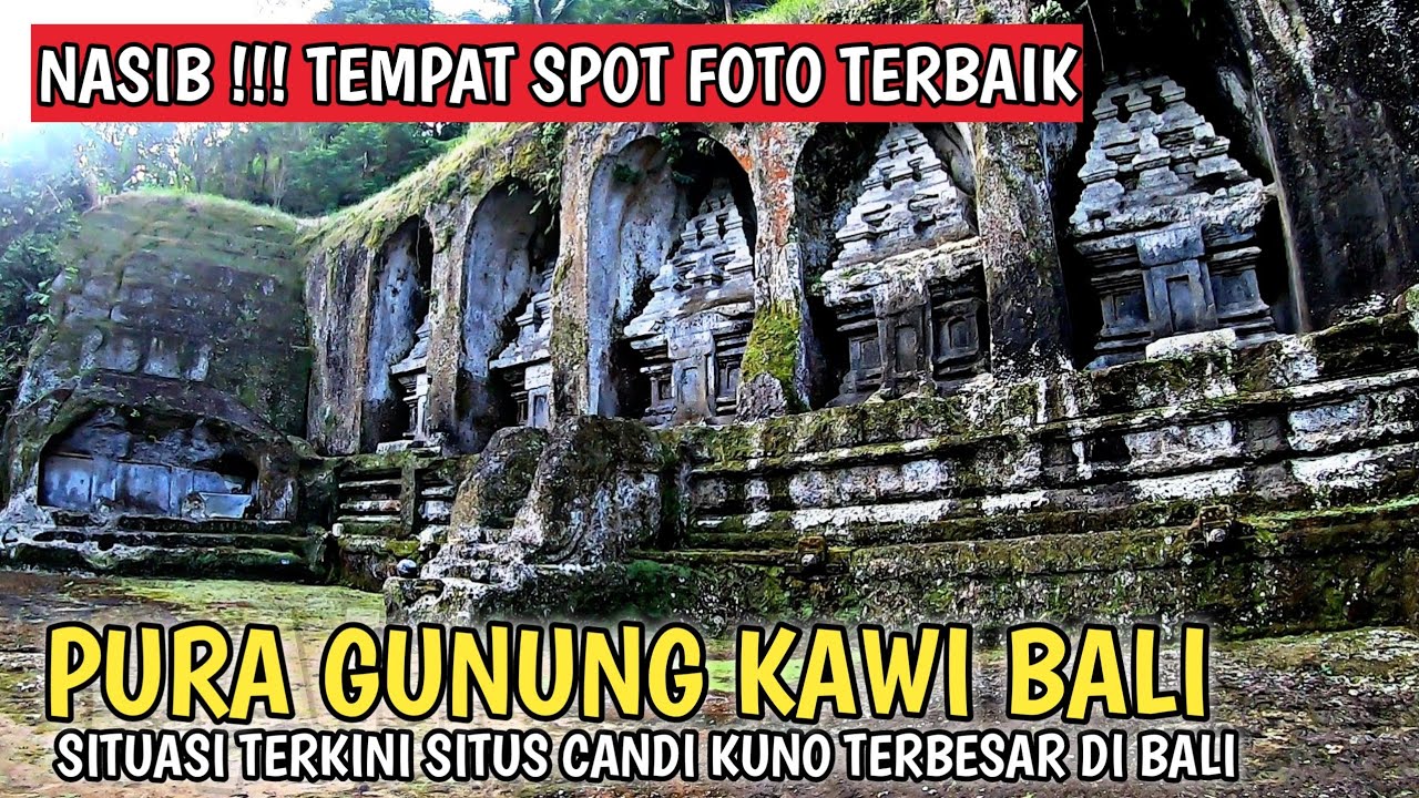 VIRTUAL TOUR ! SITUASI PURA GUNUNG KAWI BALI SAAT INI