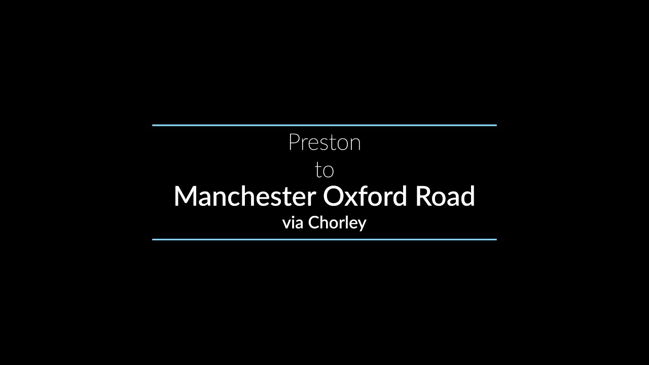 Preston to Manchester Oxford Road
