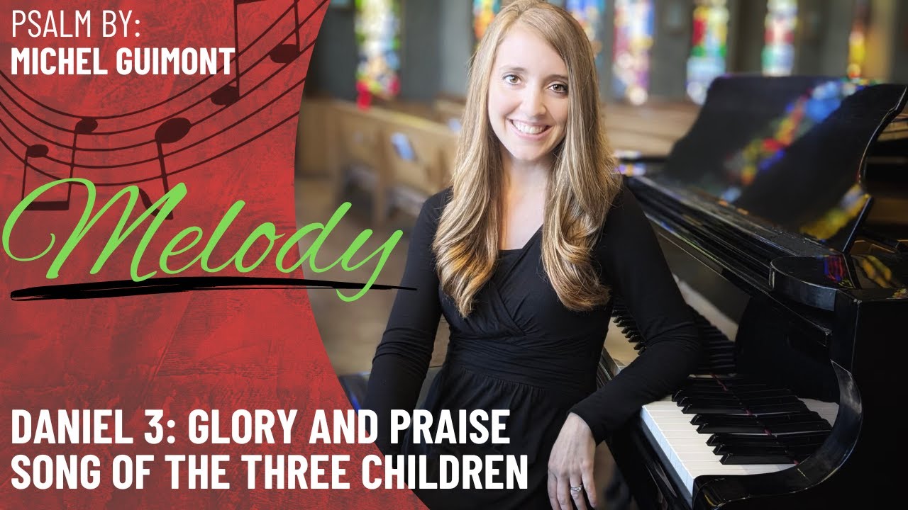 Daniel 3: Glory and Praise *Guimont (Melody)