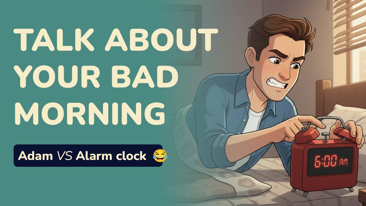 Talk About Your Morning Alarm | Everyday English Conversation : Adam vs the Alarm Clock