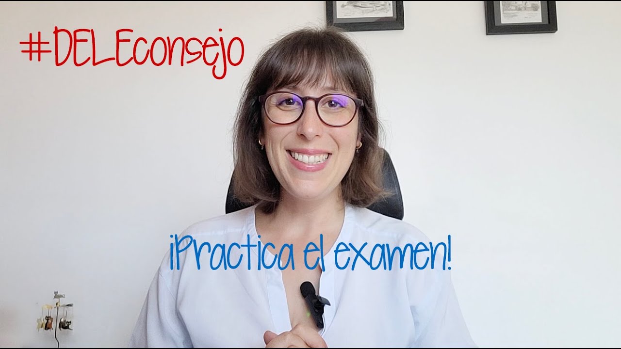 Consejo para el DELE: Practica el examen