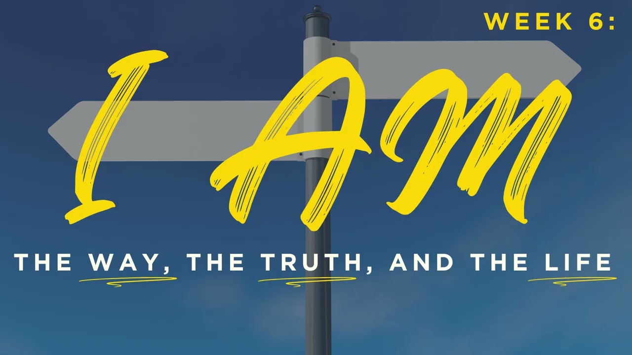 I am the Way, the Truth, and the Life (John 14:6) | November 16, 2025