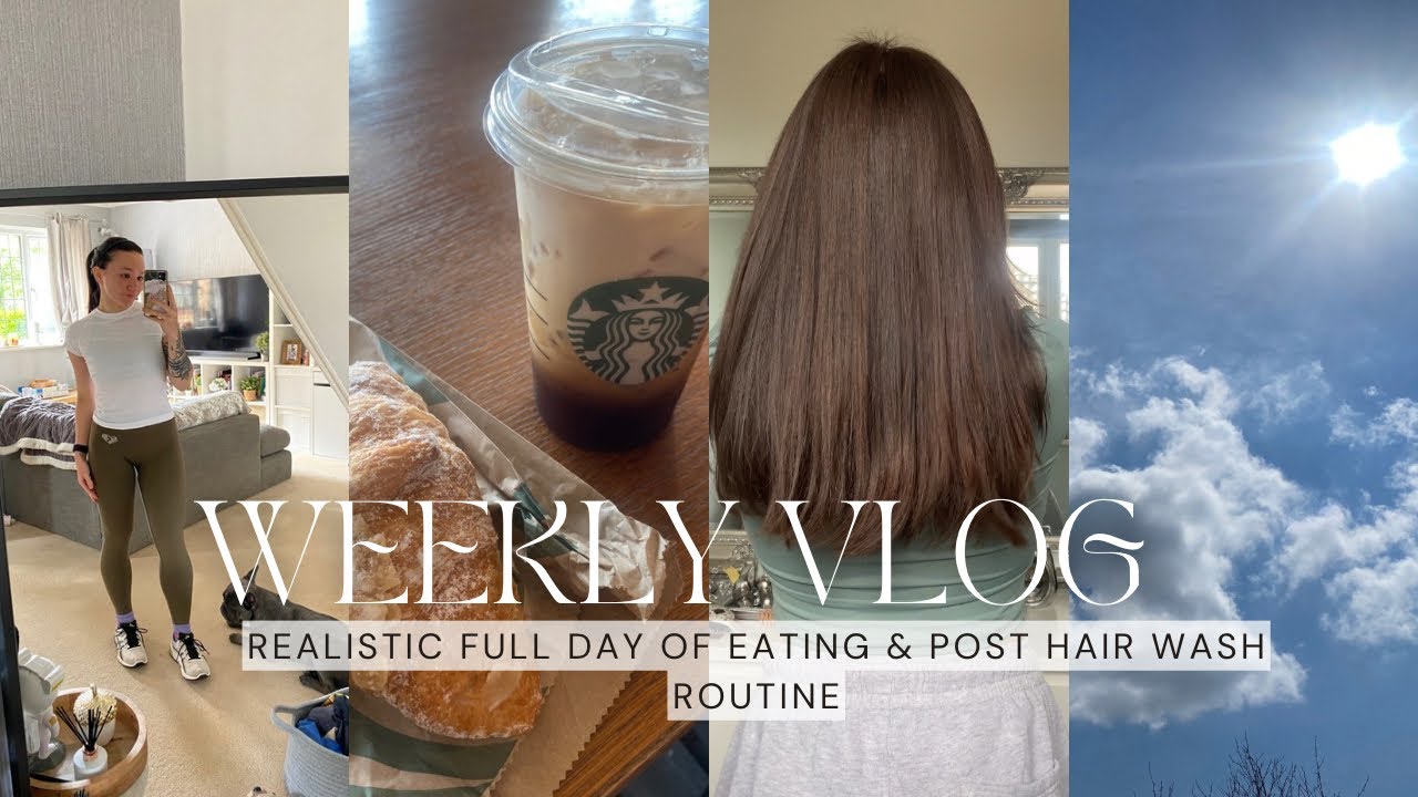 Realistic Day Of Eating & Post Hair Wash Routine | WEEKLY VLOG
