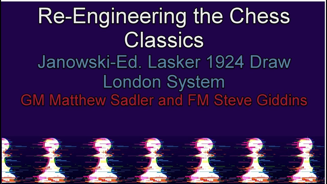 Re-Engineering the Chess Classics: Janowski-Ed.Lasker 1924 Draw London System