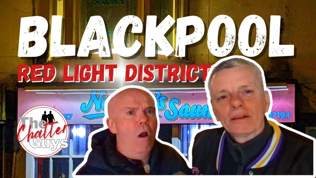 Blackpool Red Light District - We show you the Massage Parlours, Strip Clubs and Swinger Venues!