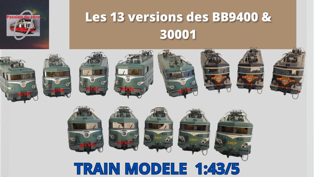 Présentation des 13 versions des BB9400 & 30001 Train Modèle à l'échelle zéro