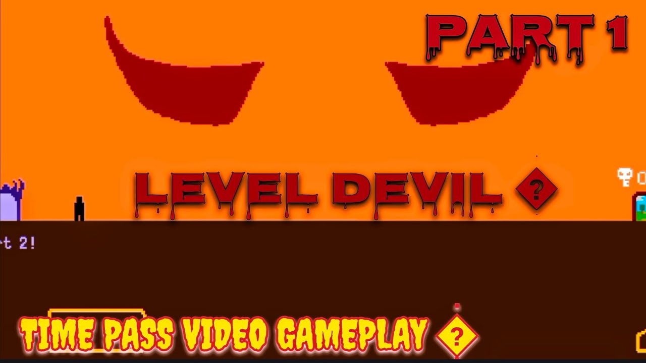 TIME PASS LEVEL DEVEL PART 1 | GAMEPLAY #1 | LEVEL DEVIL PART 1 ALL LEVELS CROSSED ||