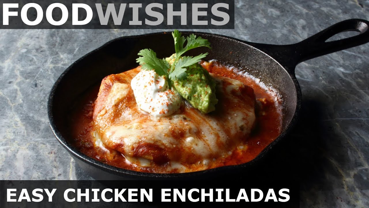 Easy Chicken Enchiladas - Food Wishes