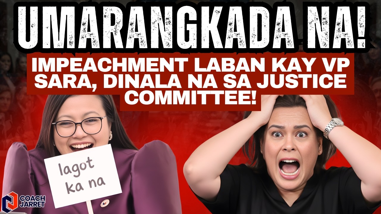 UMARANGKADA NA! Impeachment laban kay VP Sara, DINALA NA sa Justice Committee!