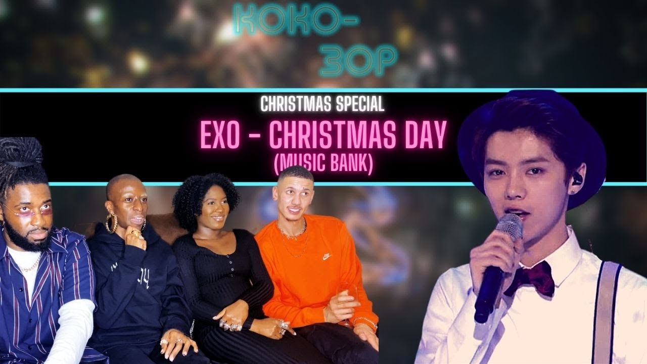 [X-MAS SPECIAL] BLACK BRITS REACT to EXO - Christmas Day (Live)