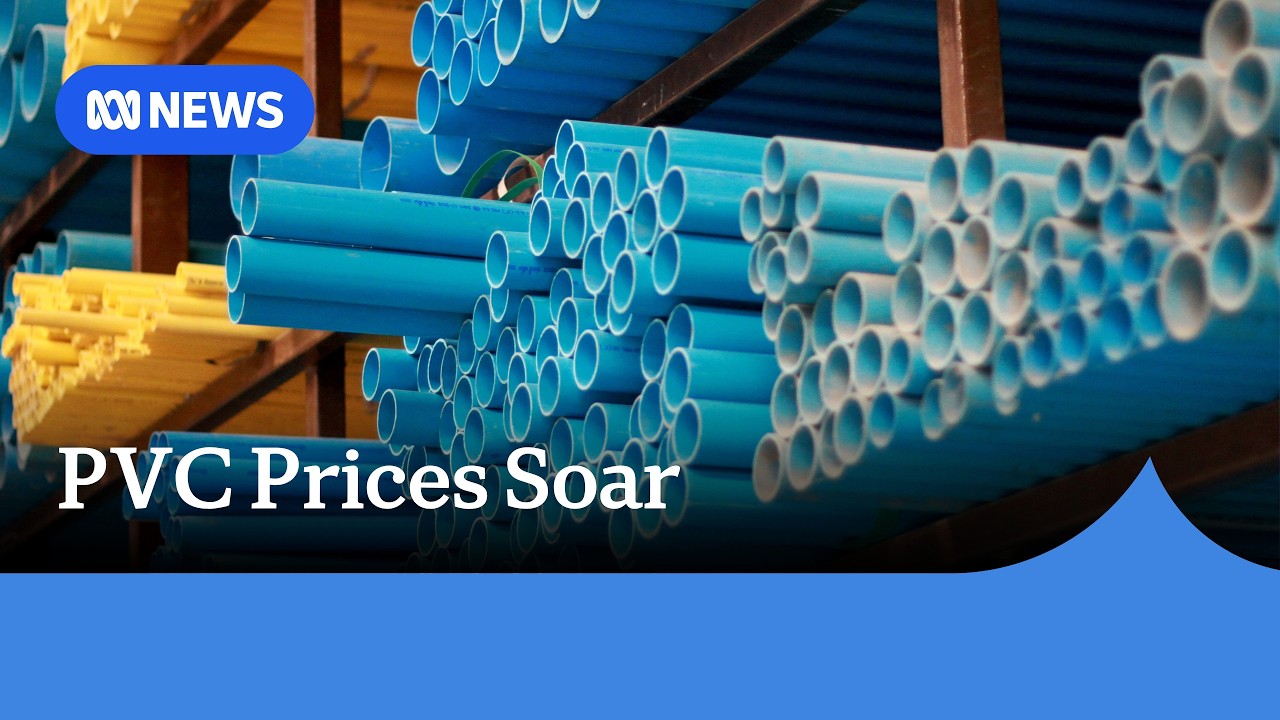 PVC prices soar amid fuel supply issues | ABC NEWS