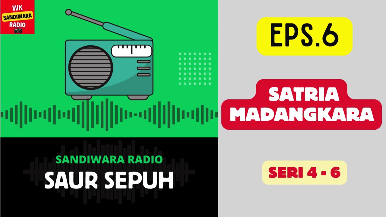 SAUR SEPUH Episode 6. Satria Madangkara -- Seri 4 - 6 [Sandiwara Radio]